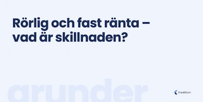 Rörlig och fast ränta - vad är skillnaden