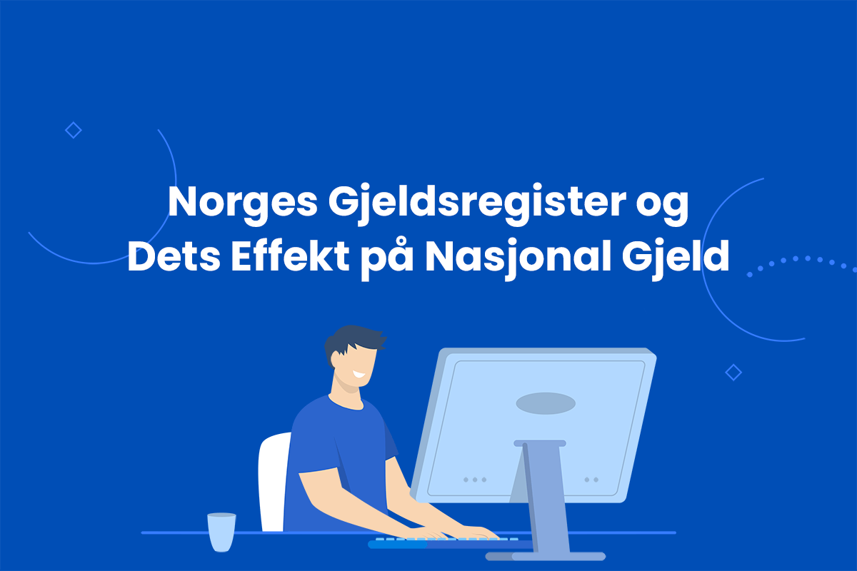 norges gjeldsregister og dets effekt på nasjonal gjeld