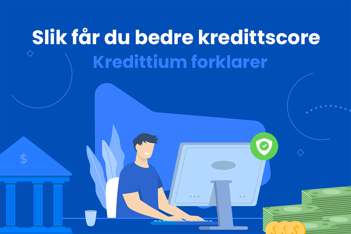Slik får du bedre kredittscore