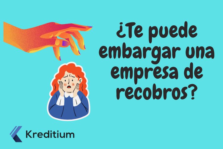 ¿Te puede embargar una empresa de recobros?
