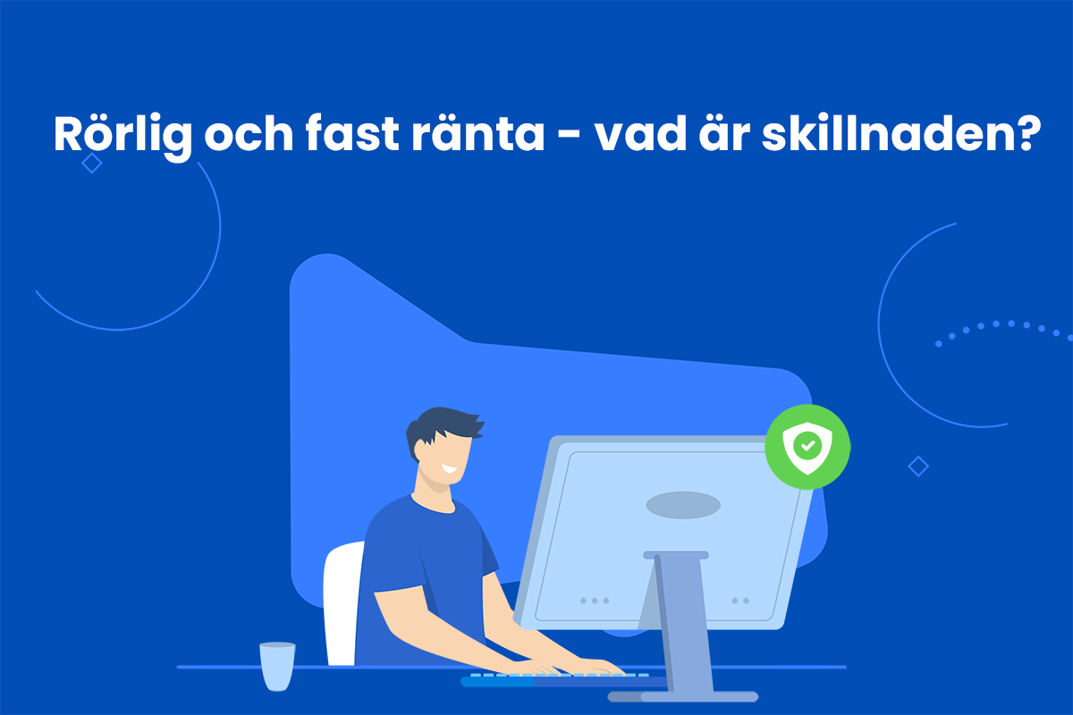 Rörlig och fast ränta - vad är skillnaden? 