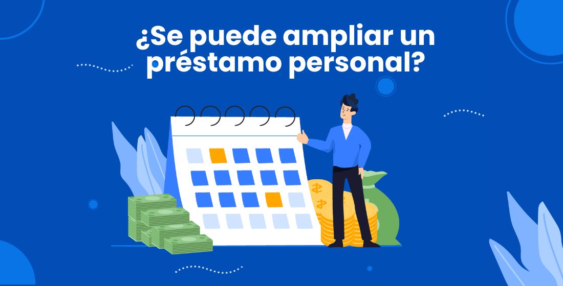 Se puede ampliar un préstamo personal