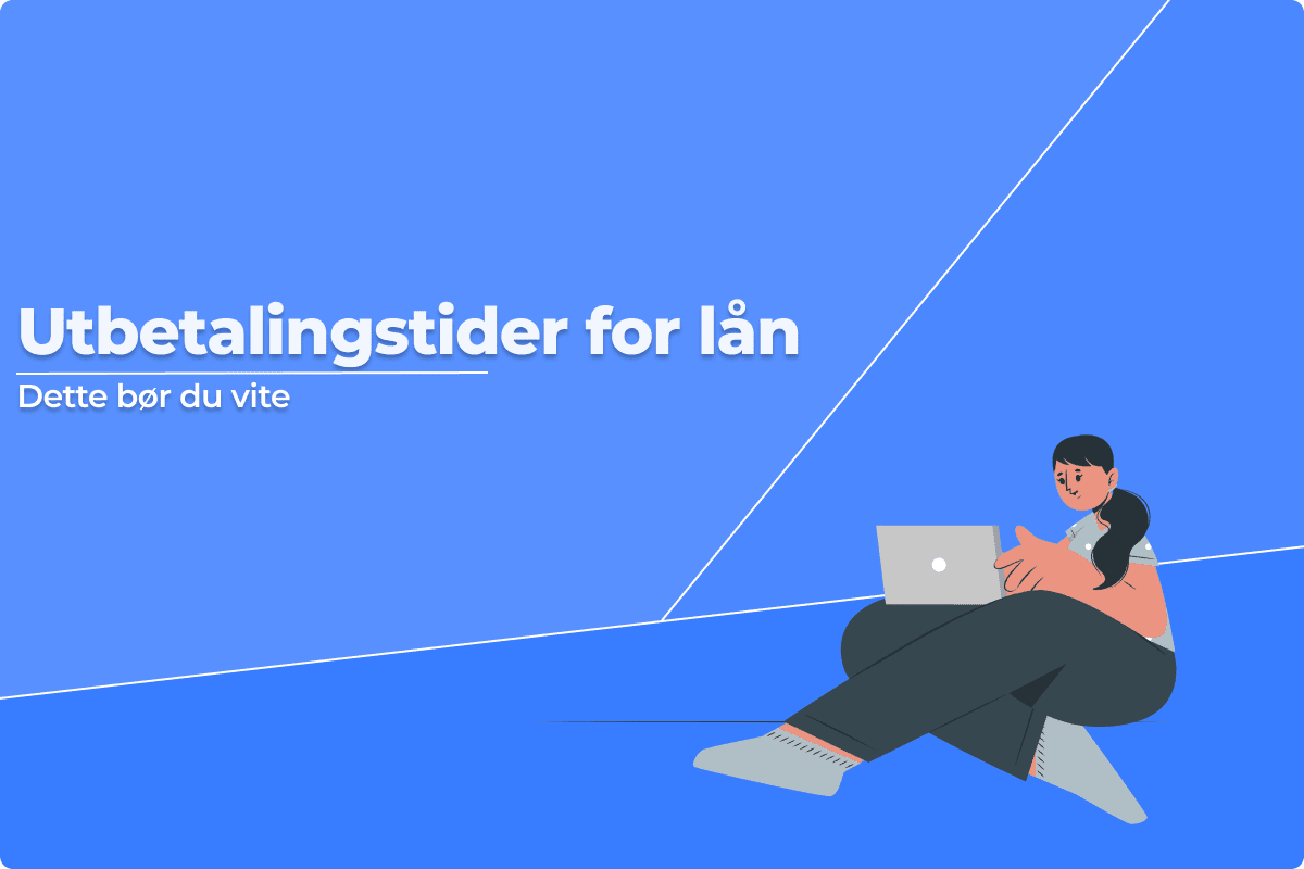 Utbetalingstider for lån