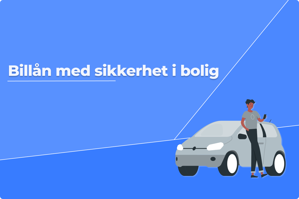 Guide Billån med sikkerhet i bolig