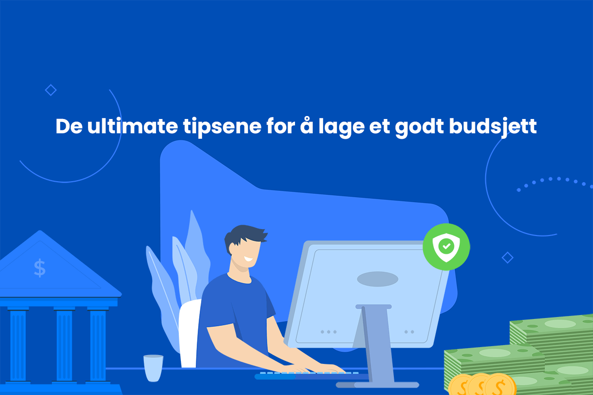 De ultimate tipsene for å lage et godt budsjett