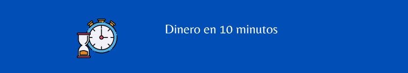 Dinero en 10 minutos