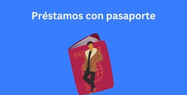 Préstamos con pasaporte
