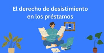 El derecho de desistimiento en los préstamos