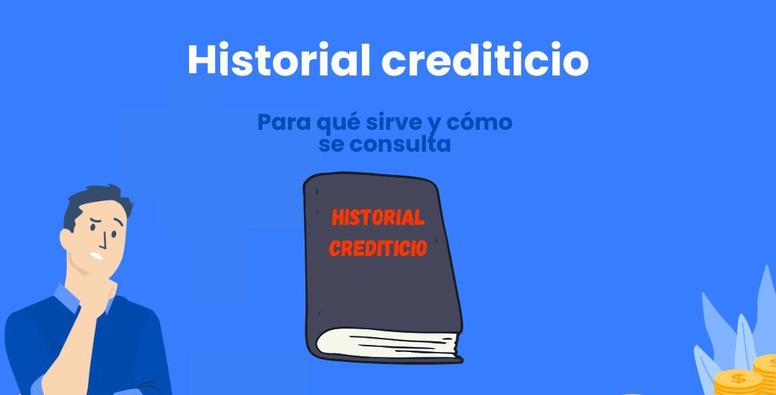 Historial crediticio Para qué sirve y cómo se consulta