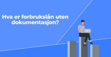Forbrukslån uten dokumentasjon