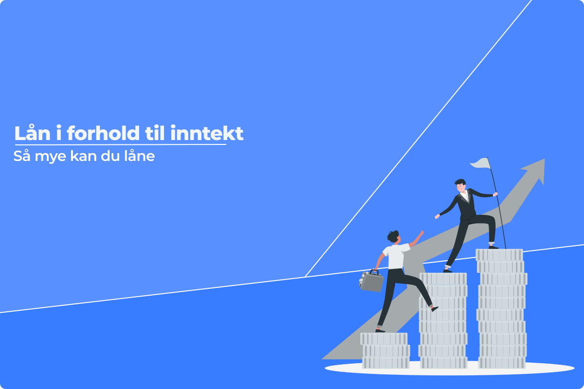 Lån i forhold til inntekt - så mye kan du låne