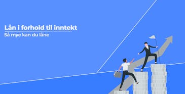 Lån i forhold til inntekt - så mye kan du låne