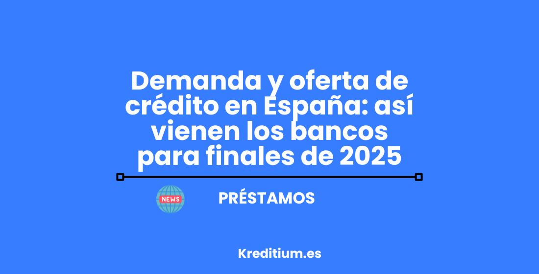 Demanda y oferta de crédito en España