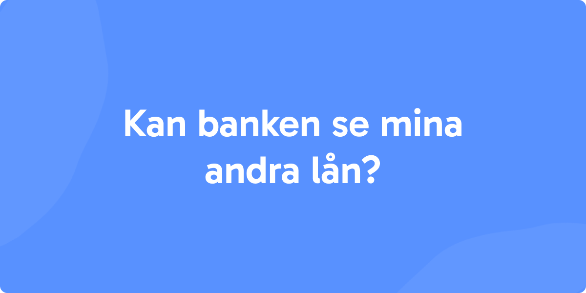 Kan banken se mina andra lån