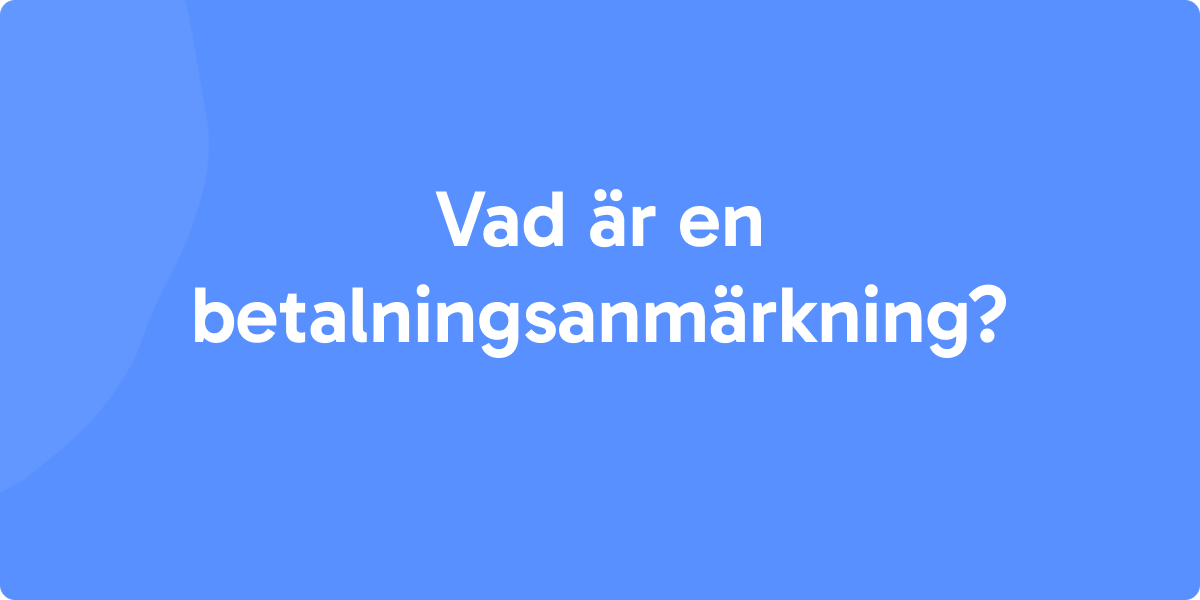 Vad är en betalningsanmärkning?