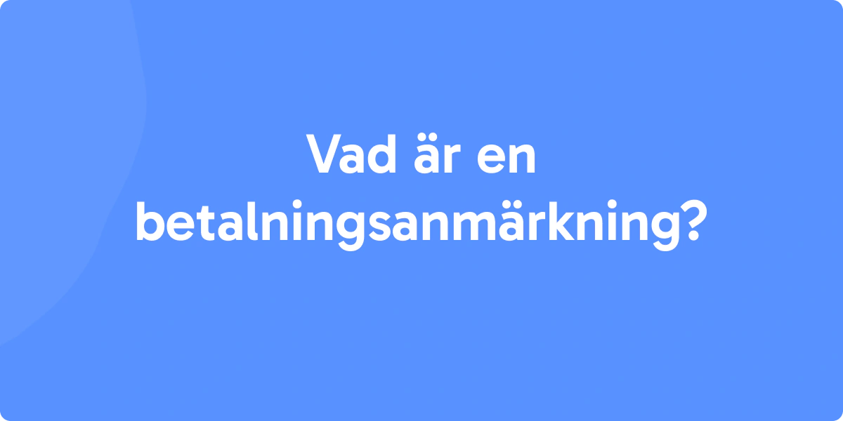 Vad är en betalningsanmärkning?