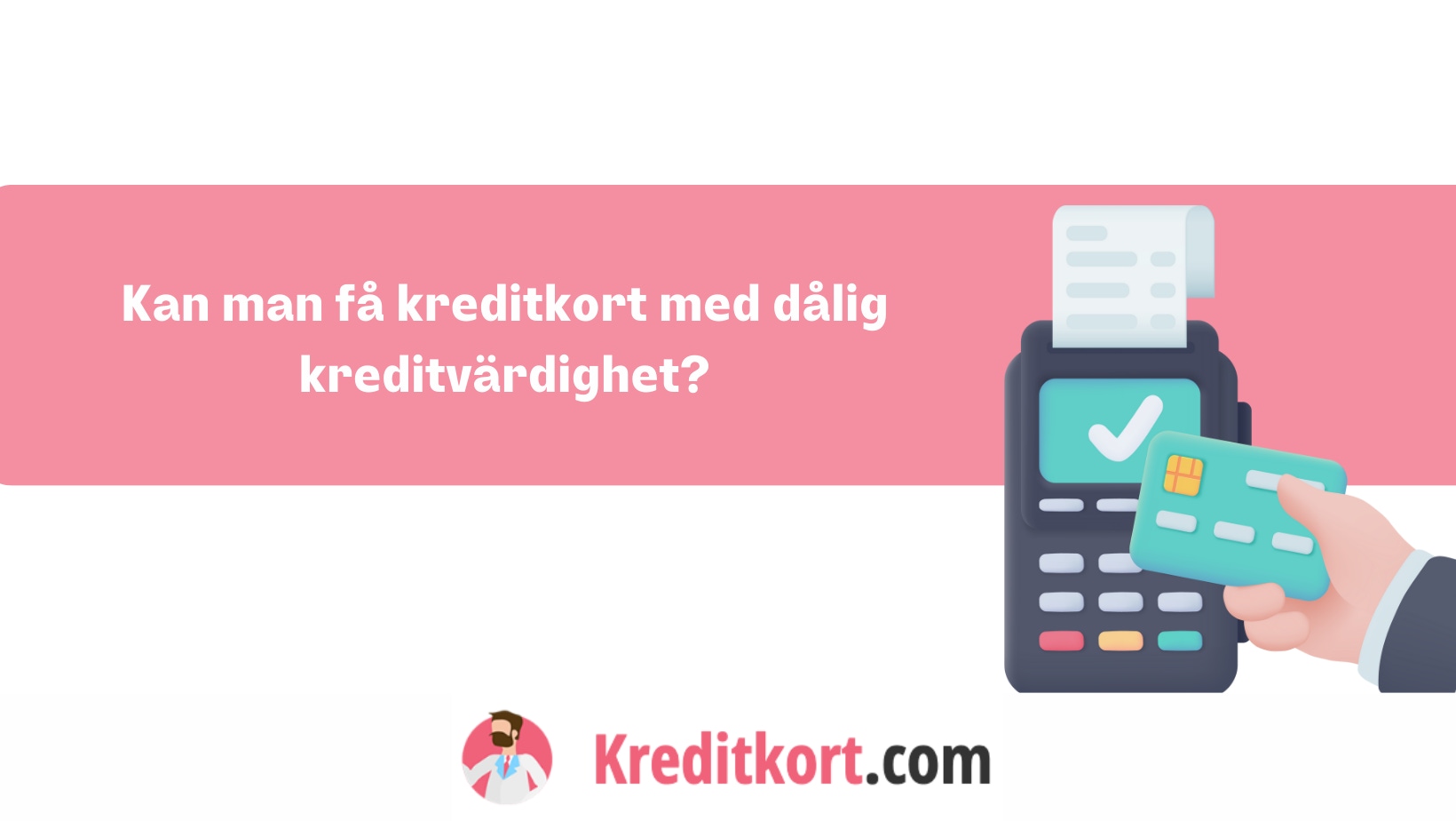 kan man få kreditkort med dålig kreditvärdighet?