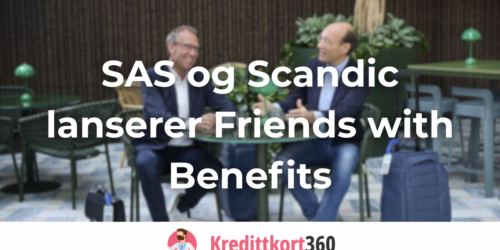 SAS EuroBonus og Scandic Friends lanserer nivåpoeng og poengoverføring