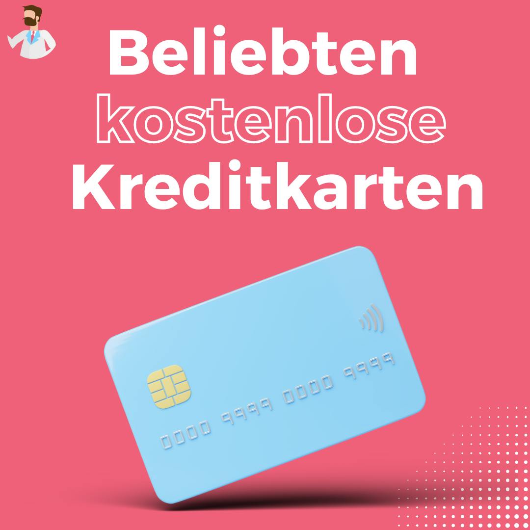  beliebten kostenlosen Kreditkarten