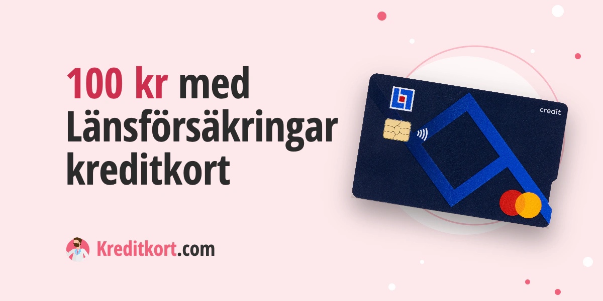 Skaffa Länsförsäkringar kreditkort och få 100 kr