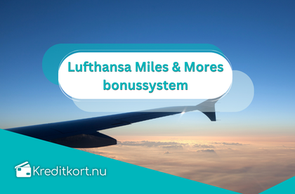 Hur fungerar Lufthansa Miles & Mores bonussystem?