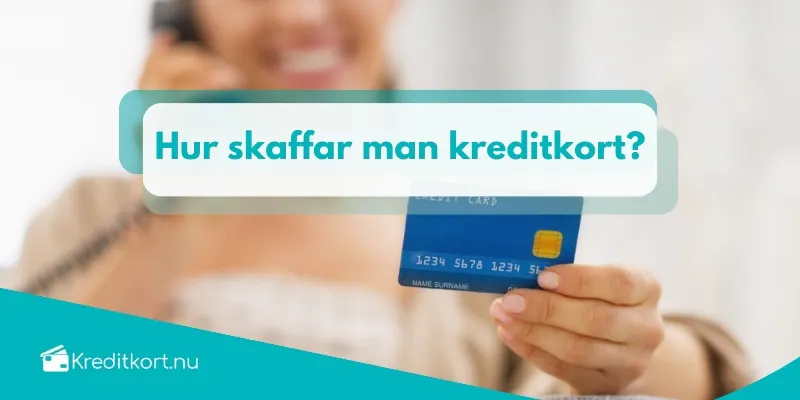 Hur skaffar man kreditkort