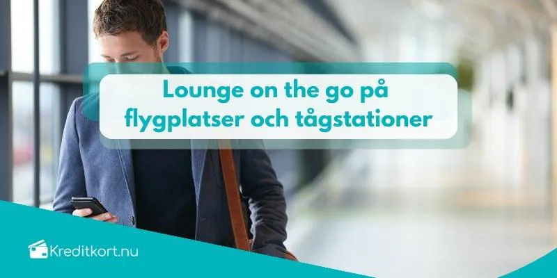 Lounge on the go på flygplatser och tågstationer