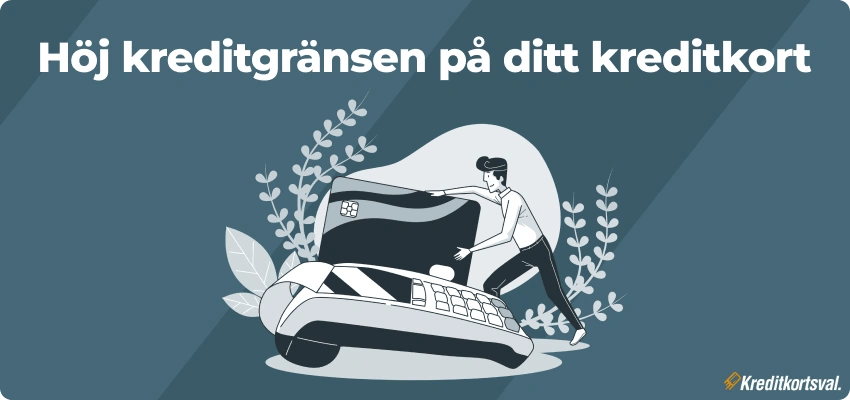 Höj kreditgränsen på ditt kreditkort
