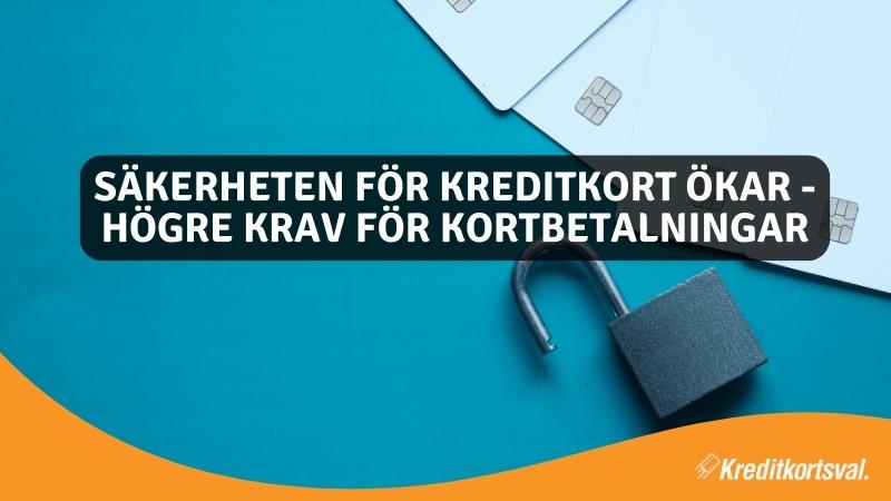 Säkerheten för kreditkort ökar – Högre krav för kortbetalningar