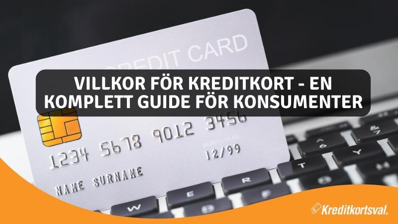 Villkor för kreditkort – En komplett guide för konsumenter