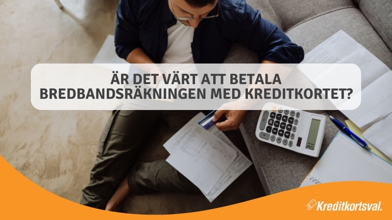 Är det värt att betala bredbandsräkningen med kreditkortet?