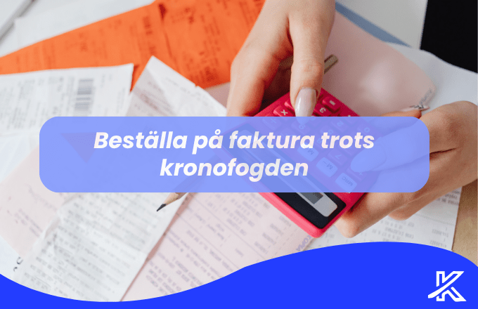 Beställa på faktura trots kronofogden
