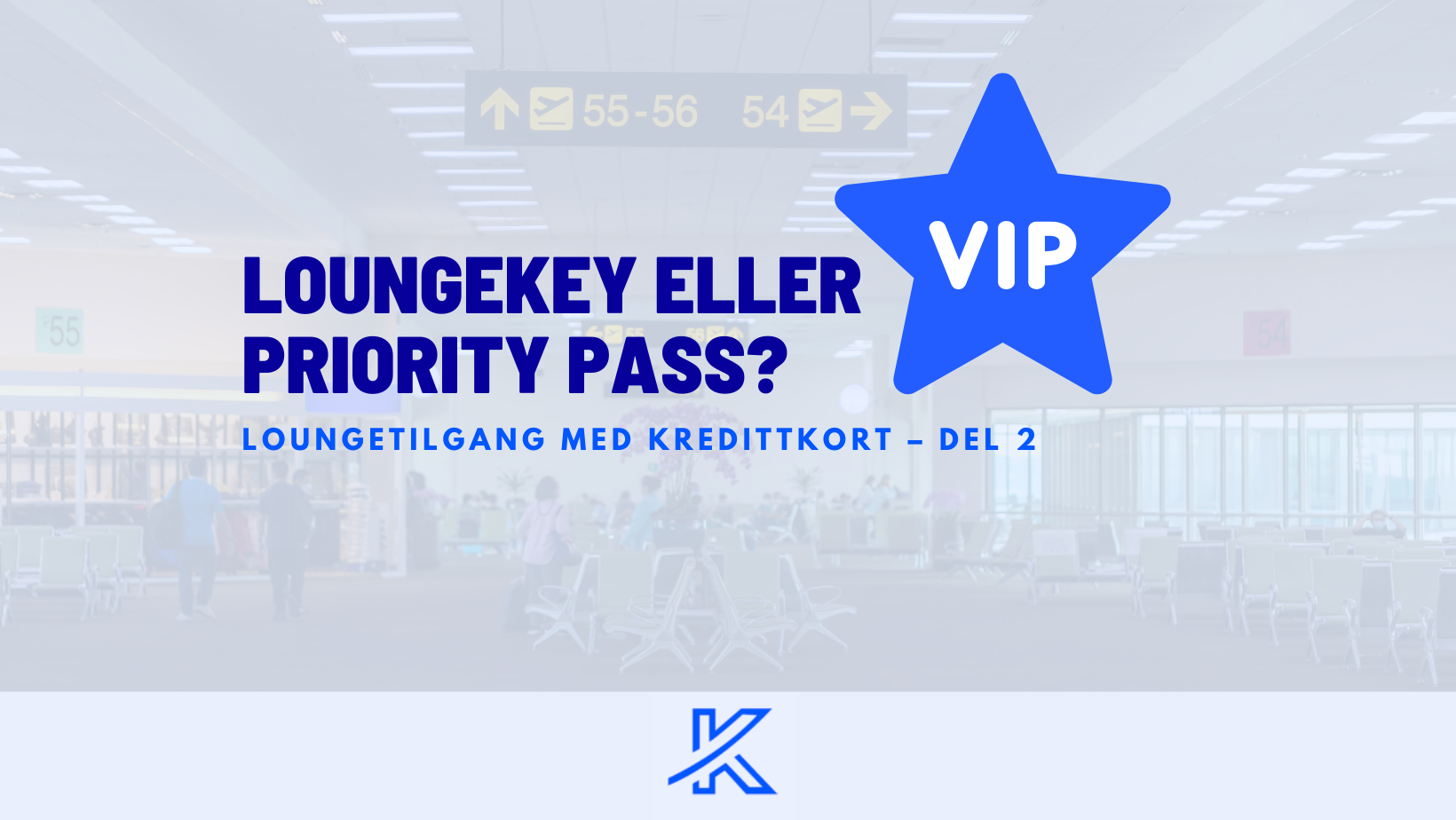 LoungeKey eller Priority Pass?