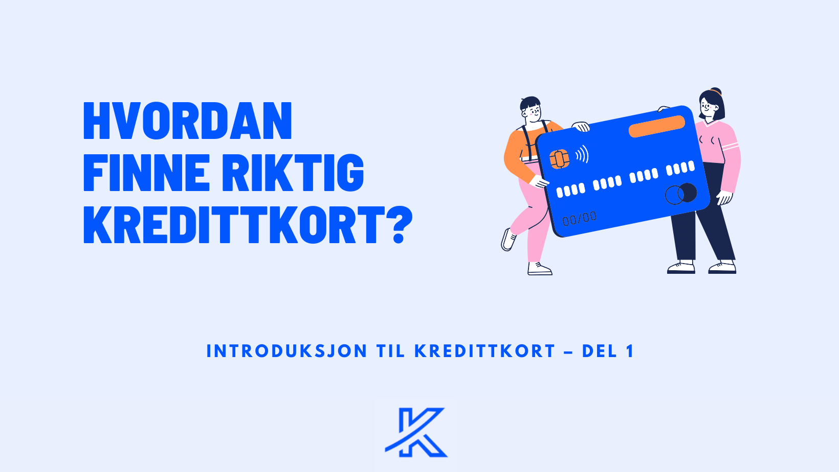 Hvordan finne riktig kredittkort?
