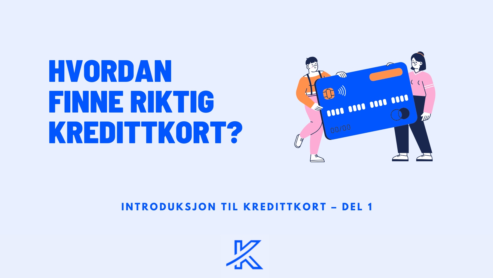 Hvordan finne riktig kredittkort?