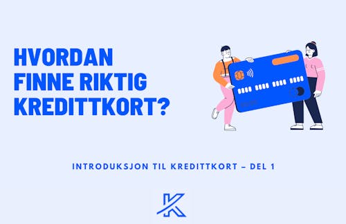 Hvordan finne riktig kredittkort?