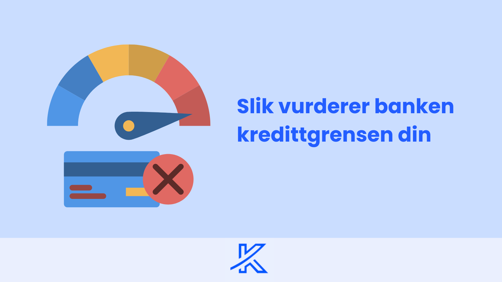 Hvor mye kreditt kan jeg få? | Slik vurderer banken kredittgrensen din