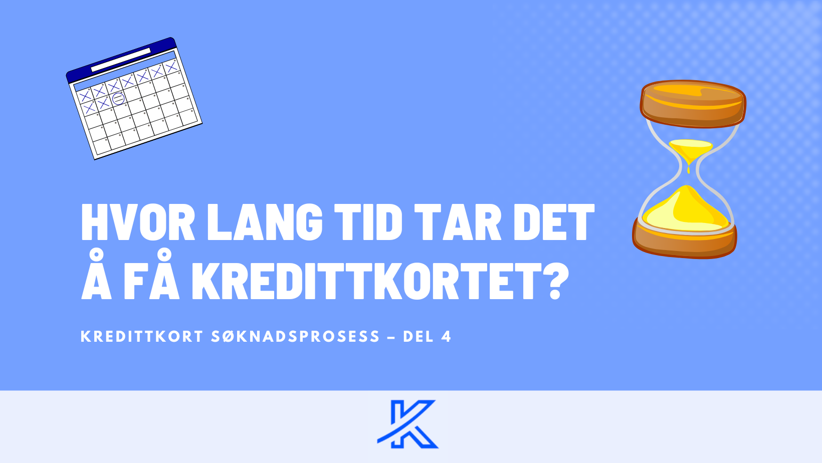 Etter godkjenning – Hvor lang tid tar det å få kredittkort?
