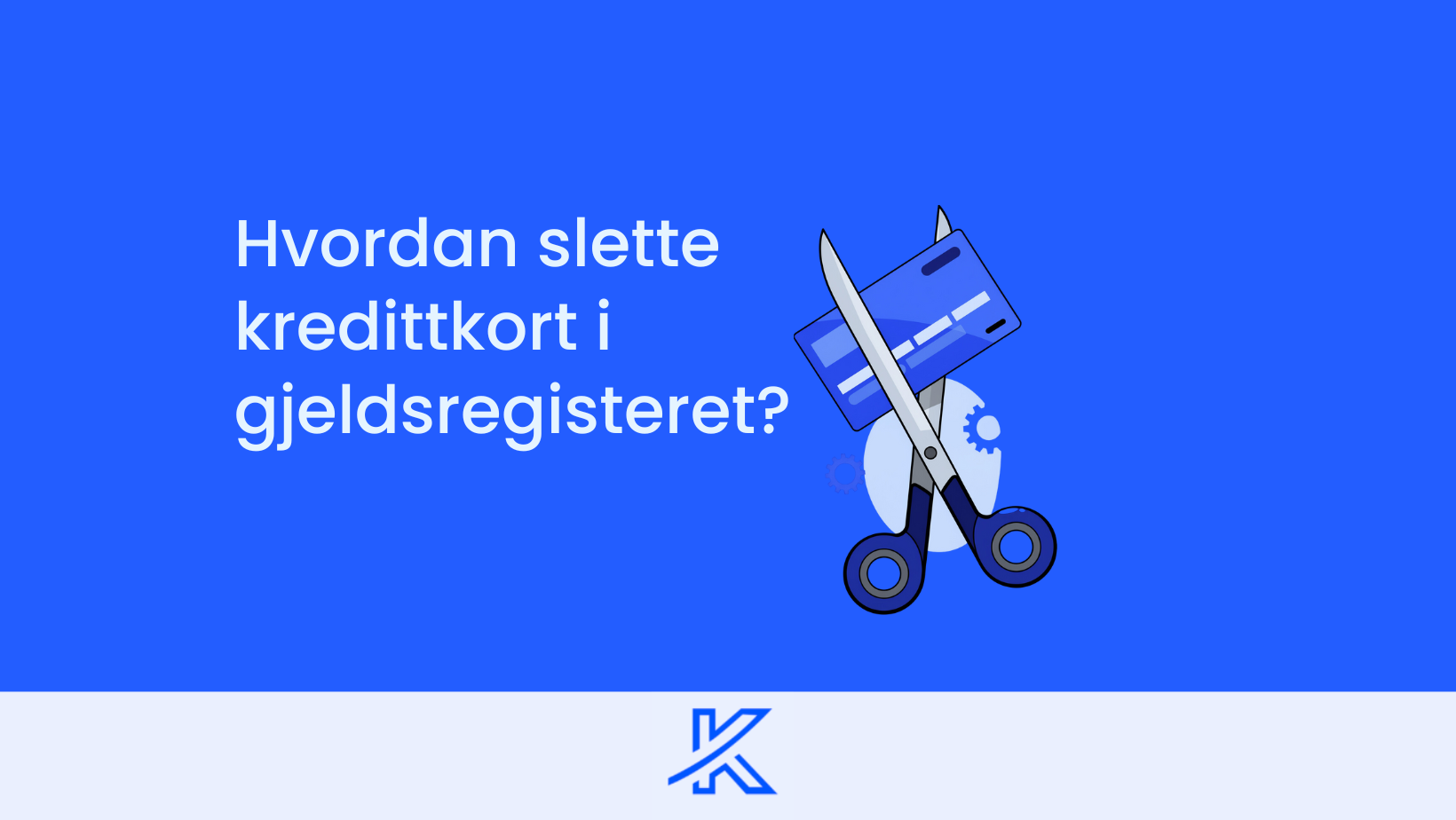 Hvordan slette kredittkort i gjeldsregisteret?