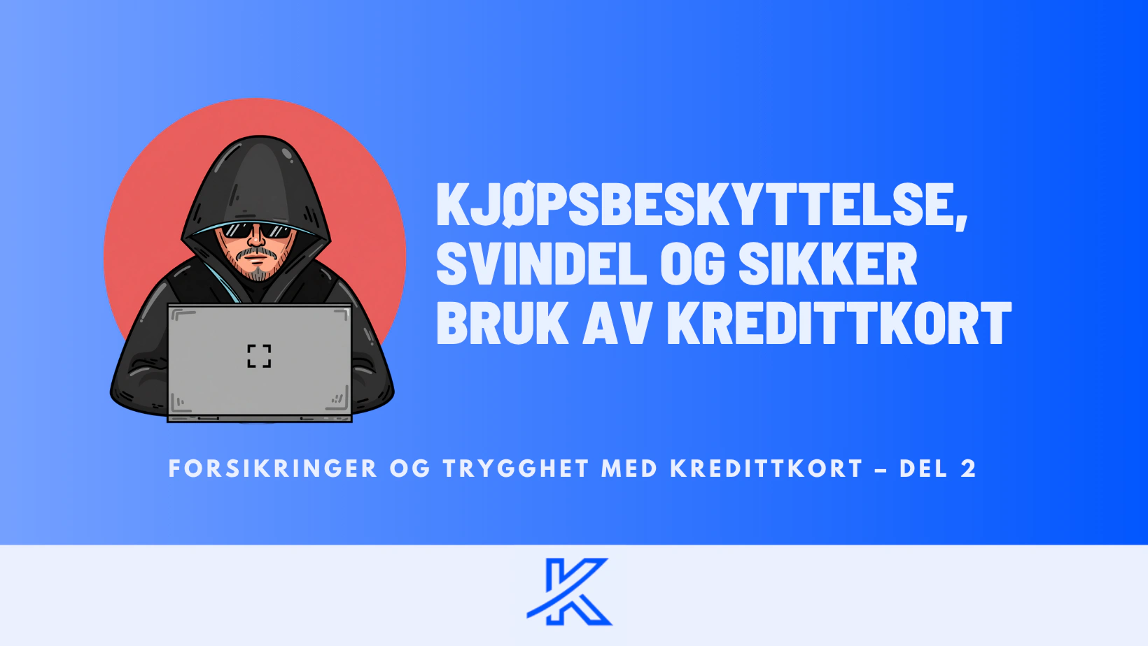 Kjøpsbeskyttelse, svindel og sikker bruk av kredittkort