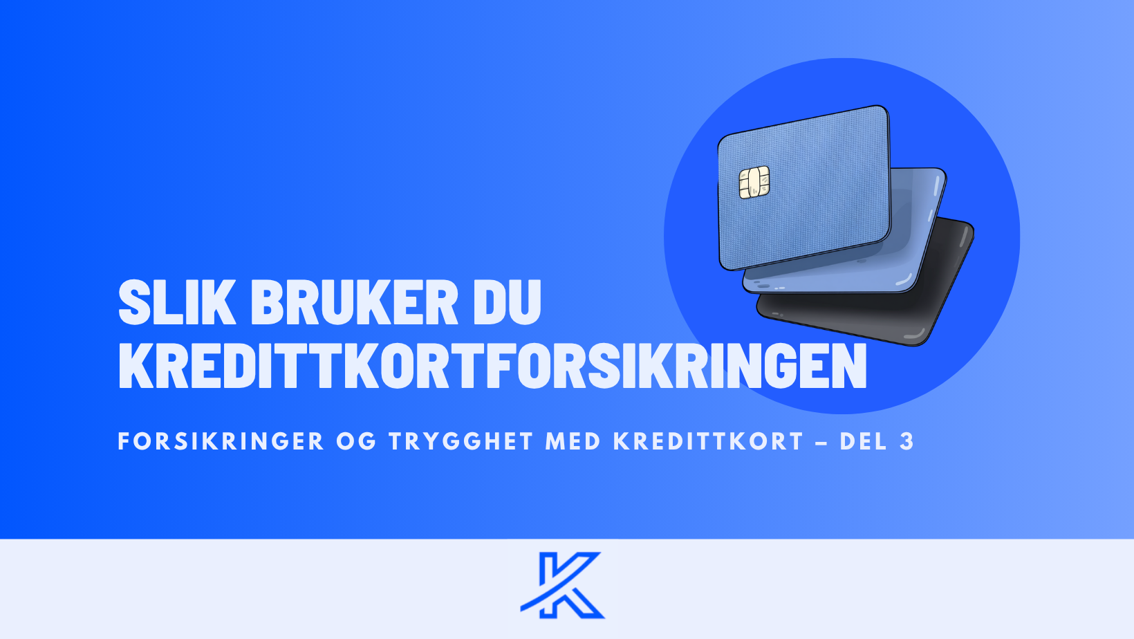 Slik bruker du kredittkortforsikringen