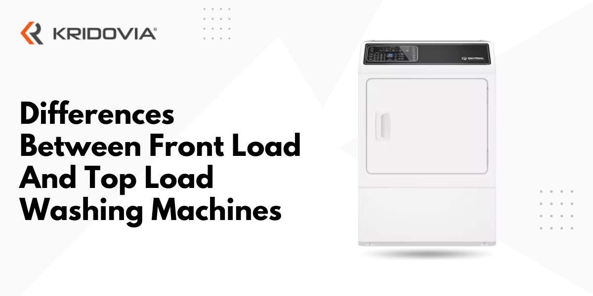 Top 13 Differences Between Front Load And Top Load Washing Machines