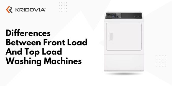 Top 13 Differences Between Front Load And Top Load Washing Machines - blog poster