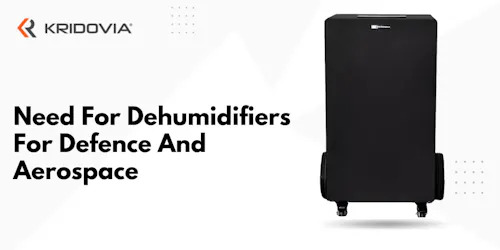 What Is The Need For Dehumidifiers For Defence And Aerospace - blog poster