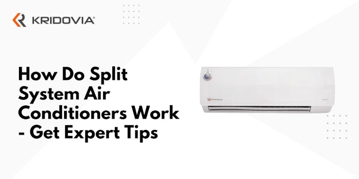 How Do Split System Air Conditioners Work | Get Expert Tips - blog poster