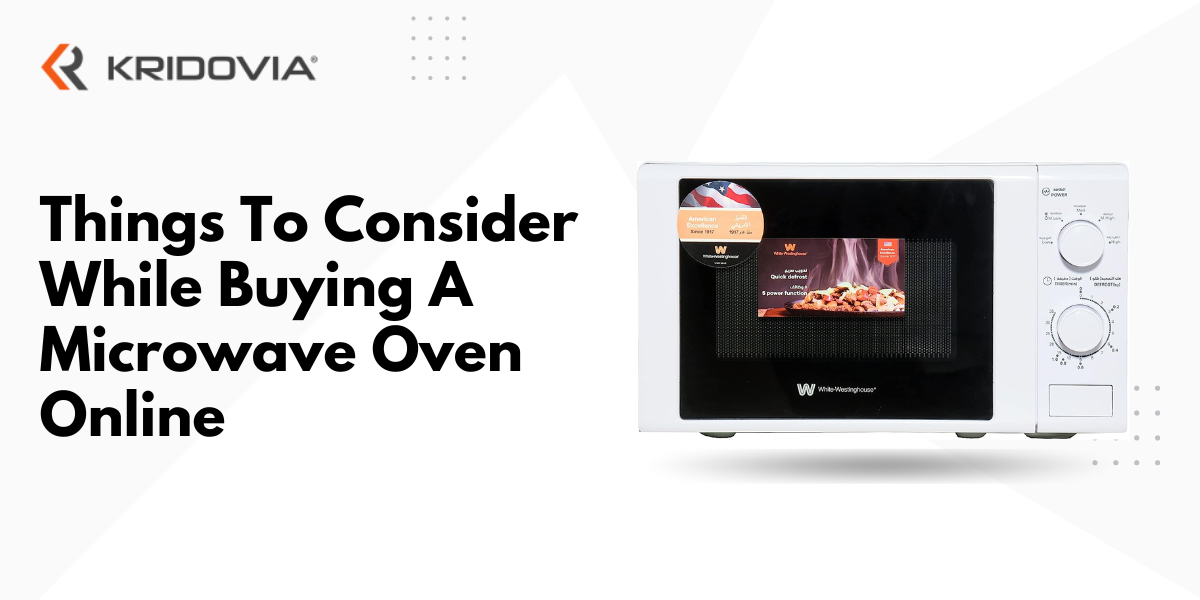 Things To Consider While Buying A Microwave Oven Online