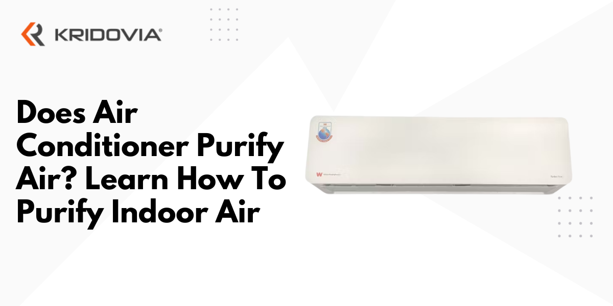 Does Air Conditioner Purify Air? Learn How To Purify Indoor Air
