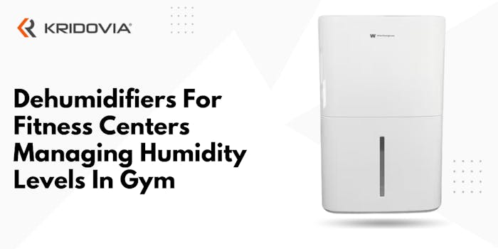 Dehumidifiers For Fitness Centers Managing Humidity Levels In Gym - blog poster