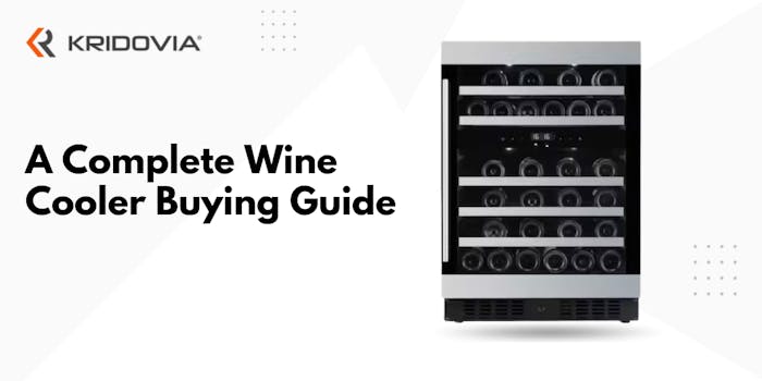 A Complete Wine Cooler Buying Guide  - blog poster