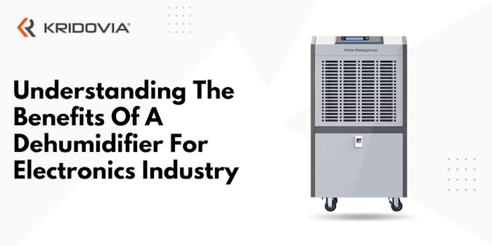 What Are The Benefits Of Dehumidifier For Electronics Industry - blog poster